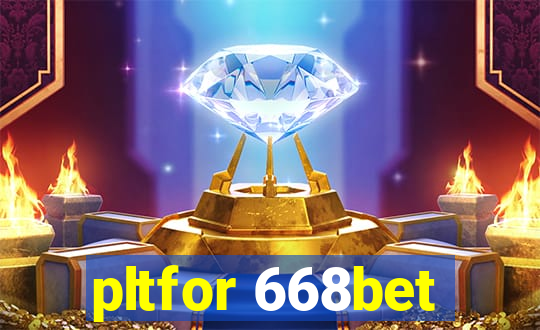 pltfor 668bet